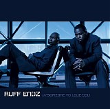 Ruff Endz - Someone To Love You