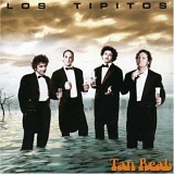 Los Tipitos - Tan Real