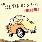 Rex The Dog - The Rex the Dog Show Extended