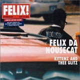 Felix Da Housecat - Kittenz and Thee Glitz