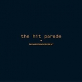 The Wedding Present - The Hit Parade