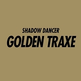 Shadow Dancer - Golden Traxe