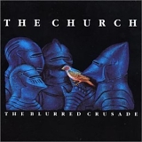 The Church - Blurred Crusade