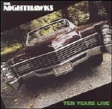 The Nighthawks - Ten Years Live