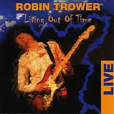 Robin Trower - Living Out Of Time - Live