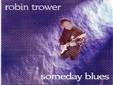 Robin Trower - Someday Blues