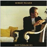 Robert Palmer - Rhythm & Blues