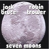 Jack Bruce & Robin Trower - Seven Moons