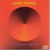 Robin Trower - For Earth Below