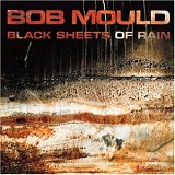 Bob Mould - Black Sheets Of Rain