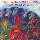 The Fatima Mansions - Viva Dead Ponies