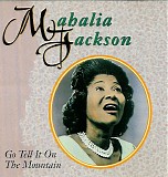 Mahalia Jackson - Go Tell It On The Mountain