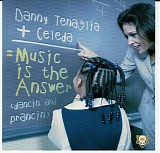 DJ Danny Tenaglia + Celeda - Music Is The Answer (Dancin' & Prancin')