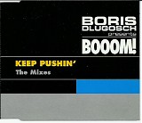 Boris Dlugosch - Keep Pushin' - The Mixes (presents Booom!)