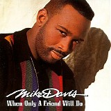 Mike Davis - When Only A Friend Will Do