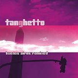 Tanghetto - Buenos Aires Remixed