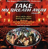 The Royal Philharmonic Orchestra - Take My Breath Away Volume 2