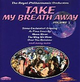 The Royal Philharmonic Orchestra - Take My Breath Away Volume 3