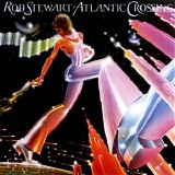 Rod Stewart - Atlantic Crossing