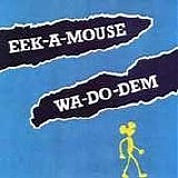 Eek-A-Mouse - Wa-Do-Dem