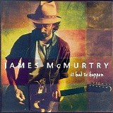 James McMurtry - It Had To Happen