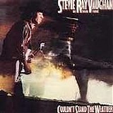 Stevie Ray Vaughan - Couldn't Stand the Weather