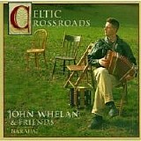 John Whelan - Celtic Crossroads