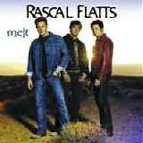 Rascal Flatts - Melt