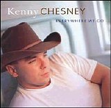 Kenny Chesney - Everywhere We Go