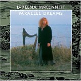 Loreena McKennitt - Parallel Dreams