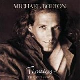 Michael Bolton - Timeless (The Classics)