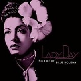 Billie Holiday - Lady Day - The Very Best of Billie Holiday