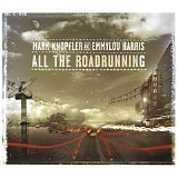 Mark Knopfler/Emmylou Harris - All The Roadrunning