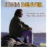 John Denver - Sunshine On My Shoulders