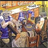 Charlie Robison - Good Times