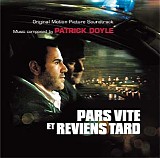 Patrick Doyle - Pars vite et reviens tard