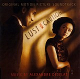 Alexandre Desplat - Lust, Caution