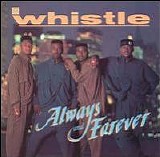 Whistle - Always And Forever