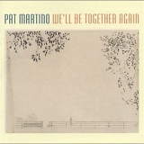 Pat Martino - We'll Be Together Again