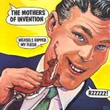 Frank Zappa & The Mothers Of Invention - Weasels Ripped My Flesh