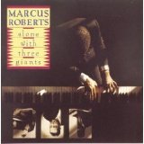 Marcus Roberts - Alone With Three Giants