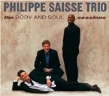 Philippe Saisse trio - The Body and Soul Sessions