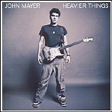 John Mayer - Heavier Things