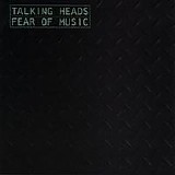 Talking Heads - Fear of Music