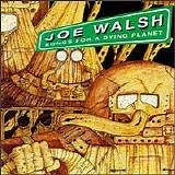 Joe Walsh - Songs for a Dying Planet