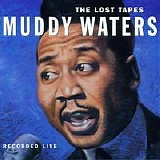 Muddy Waters - The Lost Tapes