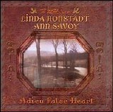 Linda Ronstadt/Ann Savoy - Adieu False Heart