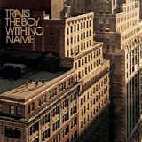 Travis - The Boy With No Name