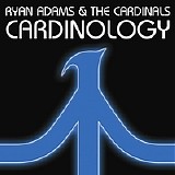 Ryan Adams & The Cardinals - Cardinology