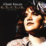 Alison Krauss - Now That I've Found You: A Collection